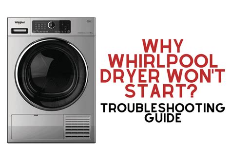 whirlpool dryer won't start|whirlpool dryer troubleshooting problems.